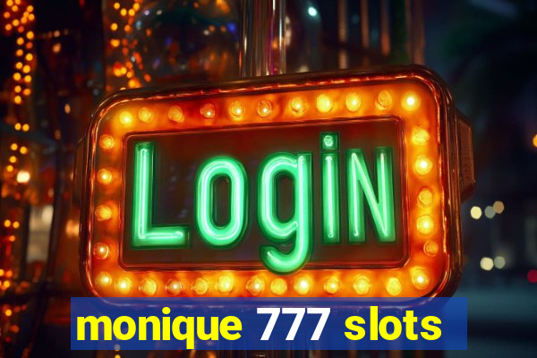 monique 777 slots